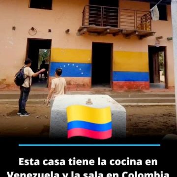 LA INCREÍBLE HISTORIA DE LA CASA QUE ESTÁ DIVIDIDA ENTRE DOS PAÍSES, COLOMBIA Y VENEZUELA